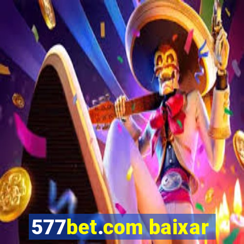 577bet.com baixar